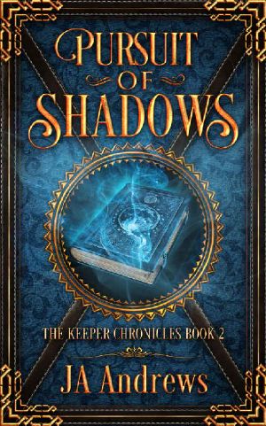 [The Keeper Chronicles 02] • Pursuit of Shadows